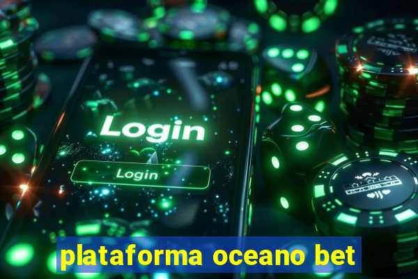 plataforma oceano bet